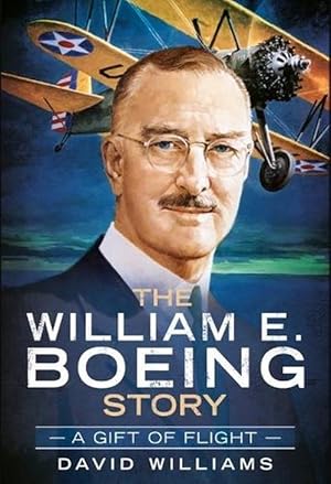 Bild des Verkufers fr The William E. Boeing Story (Hardcover) zum Verkauf von Grand Eagle Retail