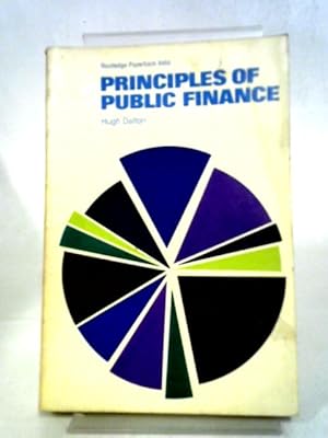 Bild des Verkufers fr Principles Of Public Finance (Studies In Economics And Political Science) zum Verkauf von World of Rare Books