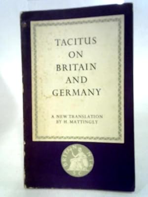 Bild des Verkufers fr Tacitus On Britain And Germany. zum Verkauf von World of Rare Books