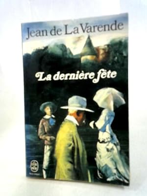 Bild des Verkufers fr La Derni re Fête zum Verkauf von World of Rare Books