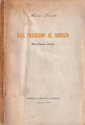 Seller image for Dall'umanesimo al Seicento Miscellanea storica for sale by Biblioteca di Babele