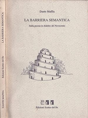 Bild des Verkufers fr La barriera semantica Sulla poesia in dialetto del Novecento zum Verkauf von Biblioteca di Babele