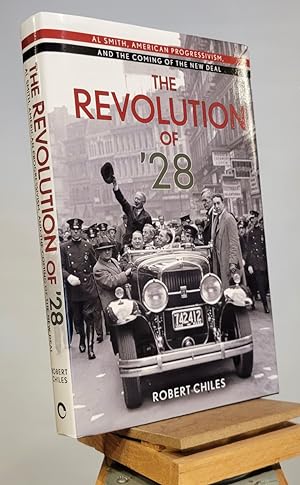Seller image for The Revolution of '28: Al Smith, American Progressivism, and the Coming of the New Deal for sale by Henniker Book Farm and Gifts