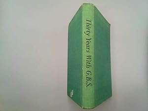 Seller image for Thirty Years with G.B.S. for sale by Goldstone Rare Books
