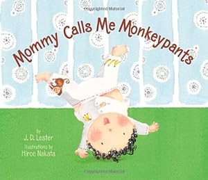 Bild des Verkufers fr Mommy Calls Me Monkeypants zum Verkauf von Reliant Bookstore