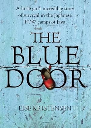 Seller image for The Blue Door: A Liitle Girl's Incredible Story of Survival in the Japanese POW Camps of Java for sale by WeBuyBooks