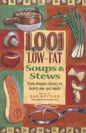 Image du vendeur pour 1,001 Low-Fat Soups & Stews : From Elegant Classics to Hearty One-Pot Meals mis en vente par Reliant Bookstore