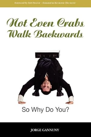 Seller image for Not Even Crabs Walk Backwards for sale by WeBuyBooks