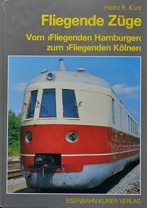 Fliegende Züge.: Vom "Fliegenden Hamburger" zum "Fliegenden Kölner"