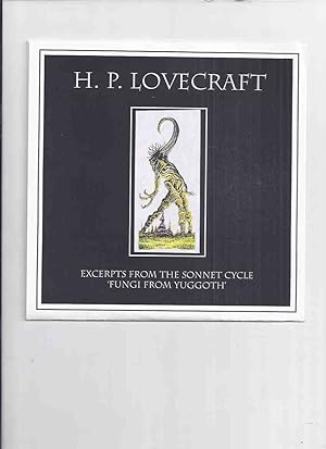 Seller image for Excerpts from the Sonnet Cycle, Fungi from Yuggoth, -by H P LOVECRAFT - Read by John Arthur with Music By Mike Olsen / 45 RPM Record with Chapbook / Released By Fedogan & Bremer #237 (or 257 ) of 300 Copies for sale by Leonard Shoup