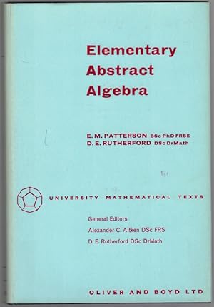 Image du vendeur pour Elementary Abstract Algebra. First published. [= University Mathematical Texts 31]. mis en vente par Antiquariat Fluck