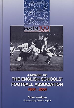 Imagen del vendedor de A HISTORY OF THE ENGLISH SCHOOLS' FOOTBALL ASSOCIATION 1904-2004 a la venta por Sportspages