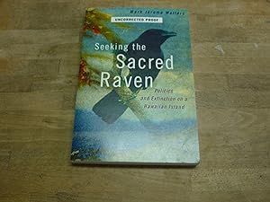Immagine del venditore per Seeking the Sacred Raven: Politics and Extinction on a Hawaiian Island venduto da The Book Exchange