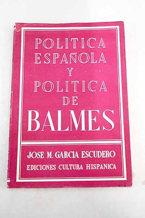 Bild des Verkufers fr Poltica espaola y poltica de Balmes zum Verkauf von Alcan Libros