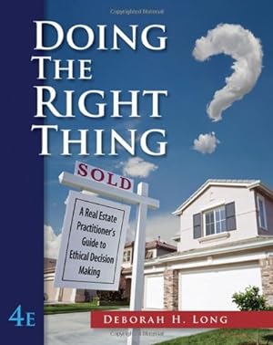 Imagen del vendedor de Doing the Right Thing: A Real Estate Practitioner's Guide to Ethical Decision Making a la venta por Reliant Bookstore