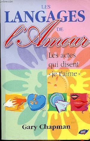 Immagine del venditore per Les langages de l'amour - Les actes disent "je t'aime" venduto da Le-Livre