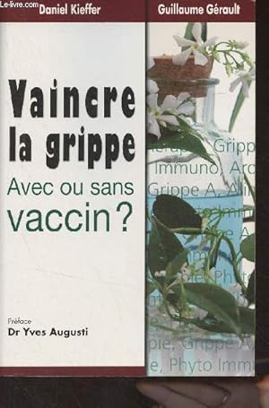Bild des Verkufers fr Vaincre la grippe avec ou sans vaccin ? zum Verkauf von Le-Livre