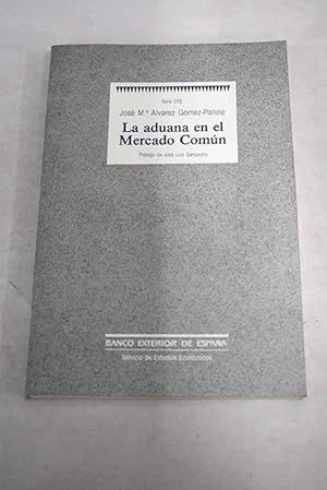 Imagen del vendedor de La aduana en el Mercado Comn a la venta por Alcan Libros