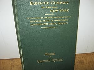 Seller image for Manual Of Garment Dyeing 1570 Badische Company for sale by Open Door Books  MABA