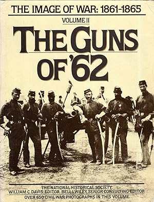 The Guns of '62 (The Image of War 1861-1865 volume II)