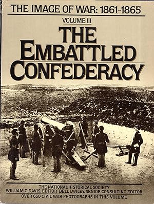 The Embattled Confederacy: The Image of War, 1861-1865 volume III