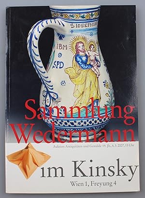 Seller image for Sammlung Wedermann im Kinsky. Auktion Antiquitten und Gemlde 19. Jh., 6. 3. 2007 [= 62. Kunstauktion] for sale by Antikvariat Valentinska