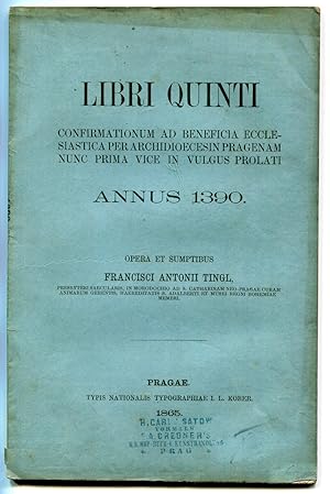 Bild des Verkufers fr Libri quinti confirmationum ad beneficia ecclesiastica per archidioecesin Pragenam nunc prima vice in vulgus prolati, Annus 1390 zum Verkauf von Antikvariat Valentinska