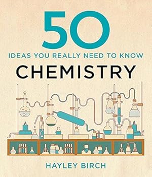 Bild des Verkufers fr 50 Chemistry Ideas You Really Need to Know (50 Ideas You Really Need to Know series) zum Verkauf von WeBuyBooks