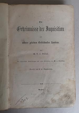 Imagen del vendedor de Die Geheimnisse der Inquisition und anderer geheimen Gesellschaften Spaniens. Mit historischen Anmerkungen und einer Einleitung von Manuel v. Cuendias a la venta por Antikvariat Valentinska