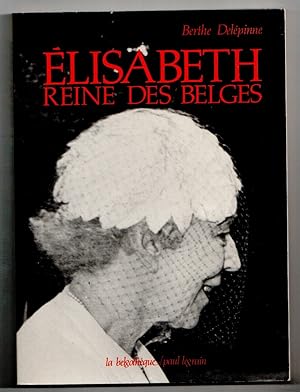 Imagen del vendedor de lisabeth, reine des Belges [= La Belgothque] a la venta por Antikvariat Valentinska