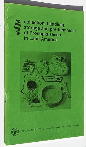 Imagen del vendedor de Collection, Handling, Storage And Pre-Treatment Of Prosopis Seeds In Latin AMerica a la venta por Dodman Books