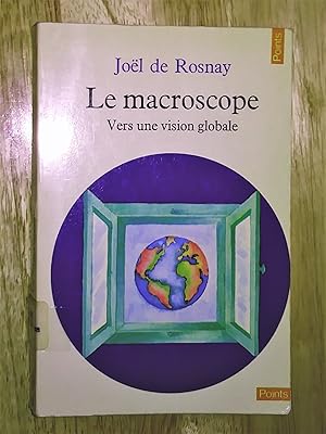 Seller image for LE MACROSCOPE . VERS UNE VISION GLOBALE for sale by Livresse