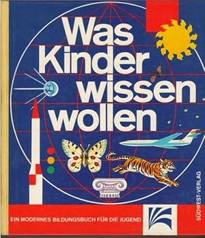 Was Kinder wissen wollen ein modernes Bildungsbuch für die Jugend von Ulla Leippe mit Bildern von...