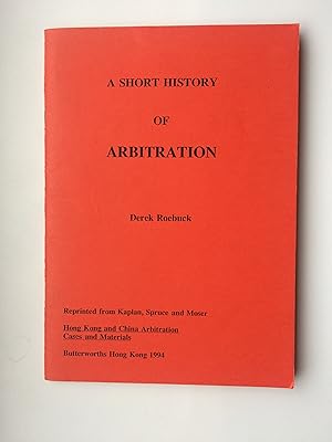 Image du vendeur pour A Short History of Arbitration. Reprint from: Hong Kong and China Arbitration: Cases and Materials by Kaplan, Spruce and Moser (Butterworths HK 1994) mis en vente par Bildungsbuch