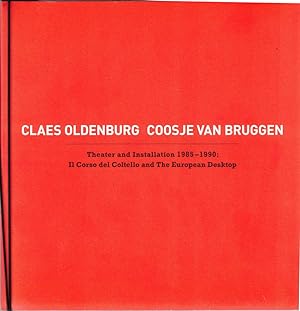 Claes Oldenburg, Coosje Van Bruggen - Theater and Installation 1985-1990: Il Corso del Coltello a...
