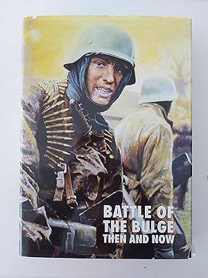 Imagen del vendedor de The Battle of the Bulge Then and Now a la venta por Berkshire Rare Books