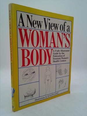 Bild des Verkufers fr A New View of a Woman's Body: A Fully Illustrated Guide zum Verkauf von ThriftBooksVintage