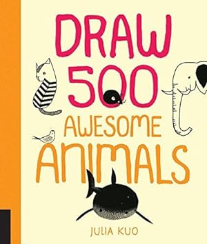 Bild des Verkufers fr Draw 500 Awesome Animals: A Sketchbook for Artists, Designers, and Doodlers zum Verkauf von WeBuyBooks