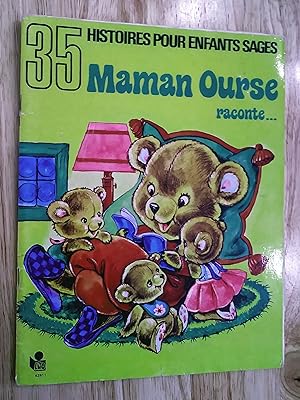 Seller image for 35 HISTOIRES POUR ENFANTS SAGES - MAMAN OURSE RACONTE for sale by Claudine Bouvier