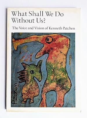 Imagen del vendedor de WHAT SHALL WE DO WITHOUT US? KENNETH PATCHEN Illustrated Poems **SIGNED** First Edition a la venta por Blank Verso Books