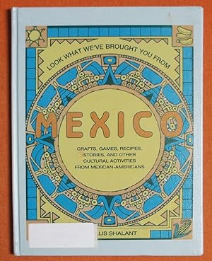 Image du vendeur pour Look What We'Ve Brought You from Mexico: Crafts, games, recipes, stories, and other cultural activities from Mexican-Americans mis en vente par GuthrieBooks