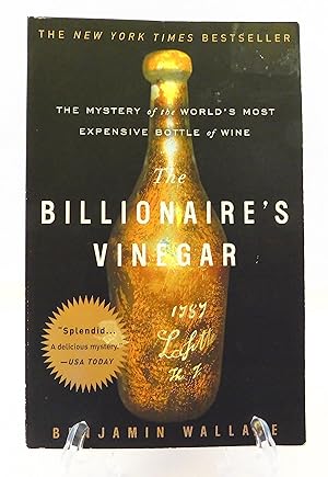 The Billionaire's Vinegar: The Mystery of the World's Most Expensive Bottle of Wine