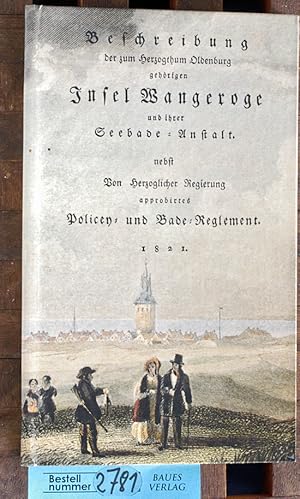 Beschreibung der zum Herzogthum [Herzogtum] Oldenburg gehörigen Insel Wangeroge und ihrer Seebade...