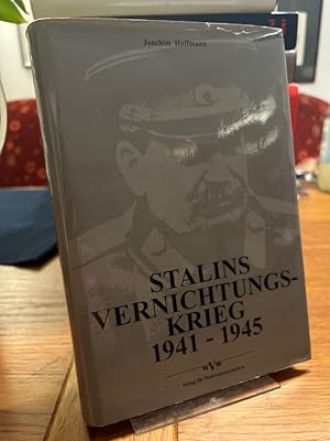 Stalins Vernichtungskrieg 1941 - 1945.