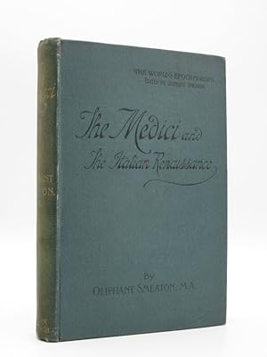 The Medici and The Italian Renaissance : The World's Epoch-Makers Series No. 12) [SIGNED]