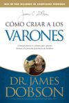 Imagen del vendedor de Cmo Criar a Los Varones: Bringing Up Boys a la venta por Agapea Libros