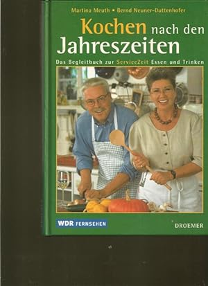 Bild des Verkufers fr Kochen nach den Jahreszeiten. Das Begleitbuch zur ServiceZeit Essen und Trinken. ( WDR Fernsehen). zum Verkauf von Ant. Abrechnungs- und Forstservice ISHGW