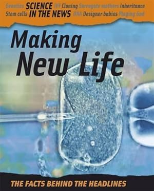 Image du vendeur pour Science in the News: Making New Life mis en vente par WeBuyBooks