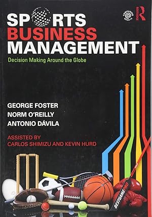 Bild des Verkufers fr Sports Business Management: Decision Making Around the Globe zum Verkauf von Lake Country Books and More