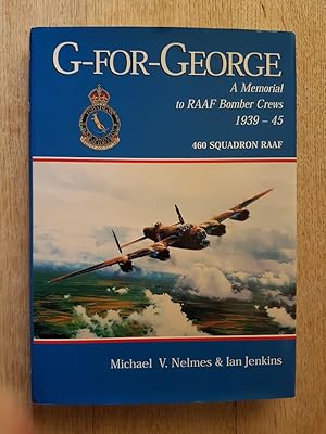 Immagine del venditore per G-for-George : A Memorial to RAAF Bomber Crews 1939-45 - 460 Squadron RAAF venduto da masted books